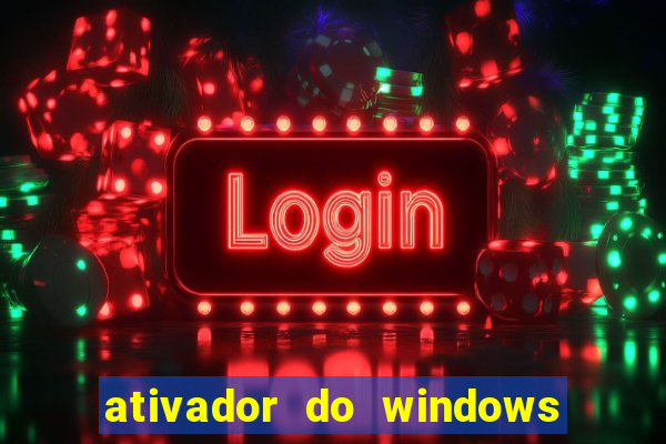 ativador do windows 7 ultimate